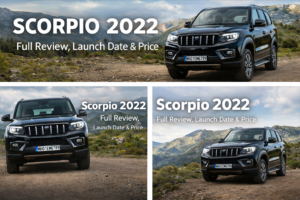 Mahindra Scorpio 2022 Complete Walkthrough – Price, Mileage, & Specification