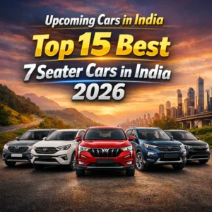 Best 7 Seater Cars in India 2026 Under 15 Lakh – Maruti vs Kia vs Renault Brand Battle