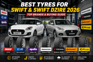 Best Tyres for Swift & Swift Dzire 2026: Top Brands & Buying Guide